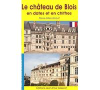 Le Château de Blois en dates et en chiffres