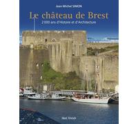 Le château de Brest - 2000 ans d'histoire et d'architecture 2000 ans d'histoire et d'Architecture - Jean-Michel Simon - Skol Vreizh - relié - Beau livre
