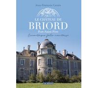 Le château de Briord Port-Saint-Père excentrique folie nantaise - Jean-François Caraës - Geste - broché - Beau livre