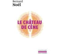 Le Château de Cène / Le Château de Hors /L' Outrage aux mots /La Pornographie Bernard Noël (Auteur)