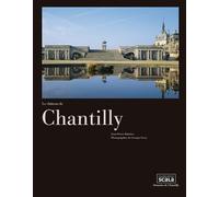 Le château de Chantilly Château de chantlilly - Jean-Pierre Babelon - Scala Eds Nouvelles - relié - Beau livre