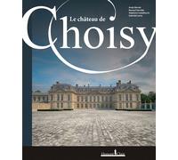 Le château de Choisy - Renaud Serrette - Honore Clair - relié - Beau livre