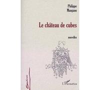 Le chateau de cubes Philippe Mangano (Auteur)