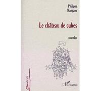 Le chateau de cubes - Philippe Mangano - L'harmattan - broché - Roman