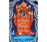 Le château de la Magie Interdite - Sophie Anderson - Ecole Des Loisirs - broché - Roman junior