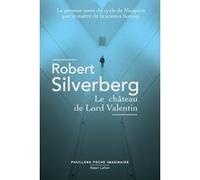 Le Château de Lord Valentin Robert Silverberg (Auteur), Patrick Berthon (Traduction)