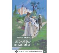 Le chateau de ma mere Grands caractères, édition accessible pour les malvoyants - Marcel Pagnol - Voir De Pres - broché - Roman