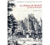 Le château de Madrid au bois de Boulogne : sa place dans les rapports franco italiens autour de 1530