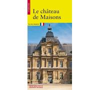 Le Château de Maisons Maisons-Laffitte - Claude Mignot - Monum Patrimoine Eds Du - broché - Guide