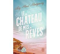 Le Château de mes rêves - Lucy Maud Montgomery - J'ai Lu - Poche - Roman