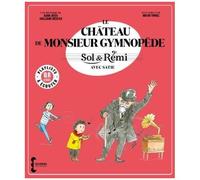 Le Château De Monsieur Gymnopède - Sol & Rémi Avec Satie