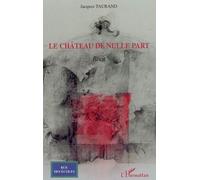 Le château de nulle part - Jacques Taurand - L'harmattan - broché - Roman