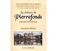 Le Château De Pierrefonds - Description Et Historique