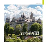 Le Château de Pierrefonds - Gérard Dalmaz - Monum Patrimoine Eds Du - broché - Guide