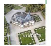 Le Château de Rambouillet - Renaud Serrette - Monum Patrimoine Eds Du - broché - Monographie