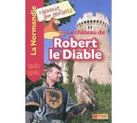 Le château de Robert le Diable - Collectif - La Petite Boite - broché - Document jeunesse