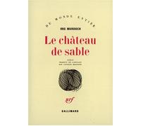 Le château de sable - roman - Iris Murdoch - Gallimard - Livre