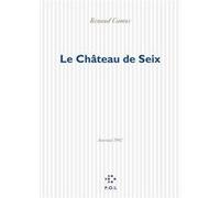 Le Château de Seix Renaud Camus (Auteur)