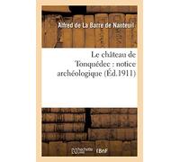 Le château de Tonquédec : notice archéologique