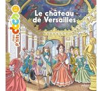 Stéphanie Ledu – Le château de Versailles – Document jeunesse – Broché