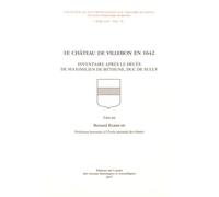 Le Château De Villebon En 1642 - Inventaire Après Le Décès De Maximilien De Béthune, Duc De Sully