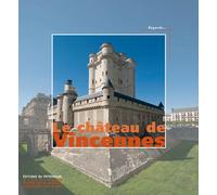Le Château de Vincennes - Elizabeth Mismes - Monum Patrimoine Eds Du - broché - Essai