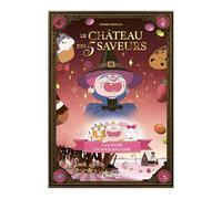 Le Château des 5 saveurs - Tome 03 Le sucré, un doux souvenir (03)