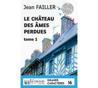 Le château des âmes perdues - T1 (Grands Caractères) Édition en gros caractères - Jean Failler - Du Palemon Eds - broché - Roman
