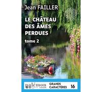 Le château des âmes perdues - T2 ( Grands Caractères) Édition en gros caractères - Jean Failler - Du Palemon Eds - broché - Roman