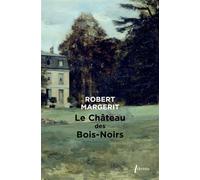 Le château des Bois-Noirs - Robert Margerit - Libretto - broché - Roman