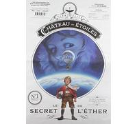 Le château des étoiles - Gazette numéro 1: Le secret de l'éther