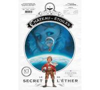 Le château des étoiles - Gazette numéro 1 Le secret de l'éther - Alex Alice - Rue De Sevres - cartonné - Bande dessinée jeunesse