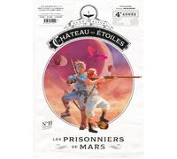 Le château des étoiles - Gazette numéro 10 Les prisonniers de Mars - Alex Alice - Rue De Sevres - broché - Bande dessinée jeunesse