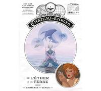 Le château des étoiles - - Gazette numéro 15: Le Château des étoiles (T5) et Les Chimères de Vénus (T1)