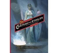 Le Château des étoiles : intégrale T3 + T4 - Alex Alice - Rue De Sevres - relié - Bande dessinée