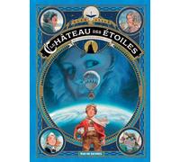 Le Château des étoiles T1 : 1869 : La conquête de l'espace - Vol. I - Alex Alice - Rue De Sevres - cartonné - Bande dessinée jeunesse
