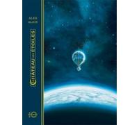 Le Château des étoiles T1 (édition anniversaire 10 ans) 1869 La conquête de l'espace - Vol. I - Alex Alice - Rue De Sevres - cartonné - Bande dessinée