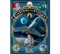 Le Château des étoiles T2 : 1869 : La conquête de l'espace - Vol. II Alex Alice (Auteur)