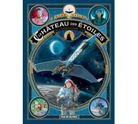 Le Château des étoiles T2 : 1869 : La conquête de l'espace - Vol. II - Alex Alice - Rue De Sevres - relié - Bande dessinée jeunesse