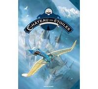 Le château des étoiles Tome 2 (2ème partie) Alex Alice (Auteur)