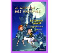Le château des fantômes, Tome 3 : Le tournoi maudit
