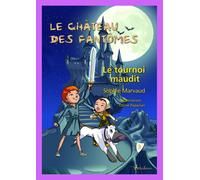 Le château des fantômes Tome 3 - le tournoi maudit