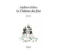 Le chateau des fous - Adalbert Stifter - Circe - broché - Roman