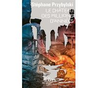 Le Château des millions d'années La tétralogie des origines, 1 - Stéphane Przybylski - Gallimard - Poche - Roman