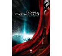 Le château des millions d'années - Stéphane Przybylski - Le Belial Eds - broché - Roman