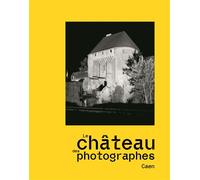Le château des photographes Caen - Céline Ernaelsteen - Octopus - broché - Monographie