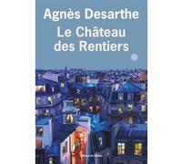 Le Château des Rentiers Agnès Desarthe (Auteur)