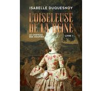 L'Oiseleuse de la Reine: Le Château des soupirs, livre 1