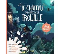 Le château du comte de La Trouille Le château du comte de la Trouille - Hervé Eparvier - Tourbillon - cartonné - Document jeunesse dès 6 ans