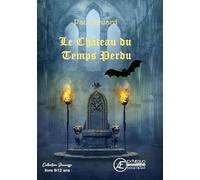 LE CHATEAU DU TEMPS PERDU